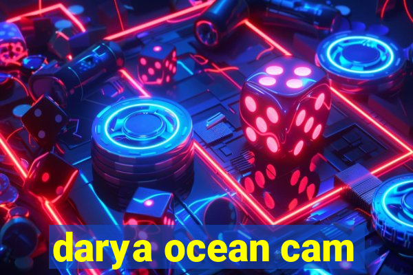 darya ocean cam